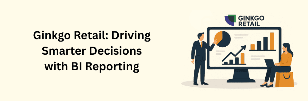 Illustration of professionals analyzing dashboards with the Ginkgo Retail logo added above the reporting screen, symbolizing smarter decisions, innovation, and data-driven insights.