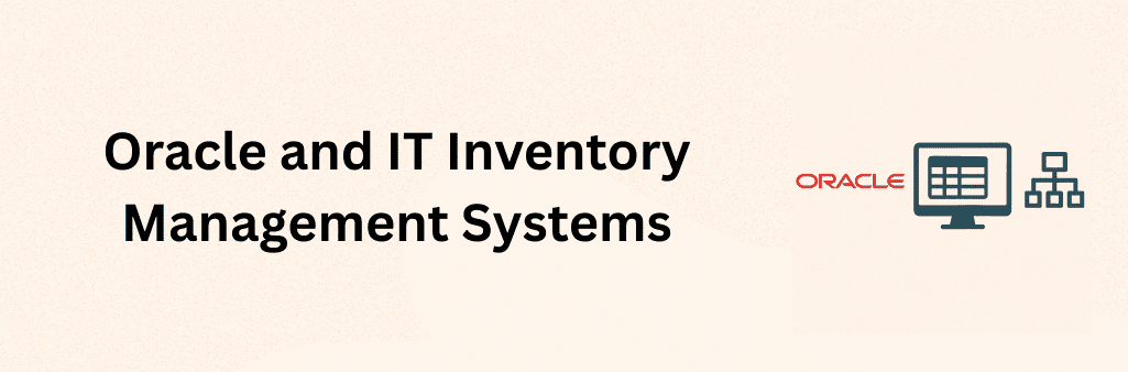 Oracle logo, computer screen with inventory grid, and organization chart icon symbolizing Oracle and IT inventory management systems
